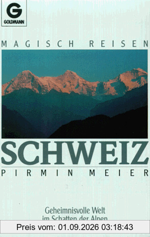 Magisch reisen: Schweiz. Geheimnisvolle Landschaft im Schatten der Alpen.