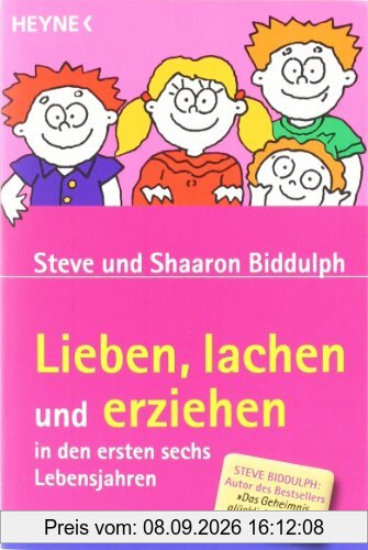 Lieben, lachen und erziehen in den ersten sechs Lebensjahren