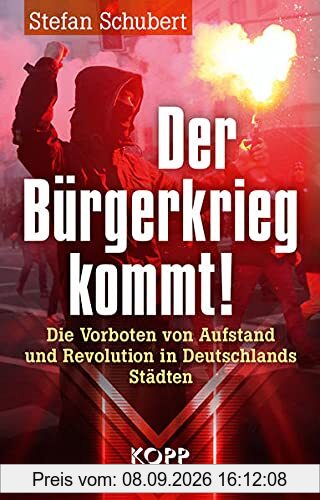 Der Bürgerkrieg kommt!: Die Vorboten von Aufstand und Revolution in Deutschlands Städten