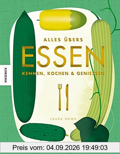 Alles übers Essen: Kennen, Kochen & Genießen