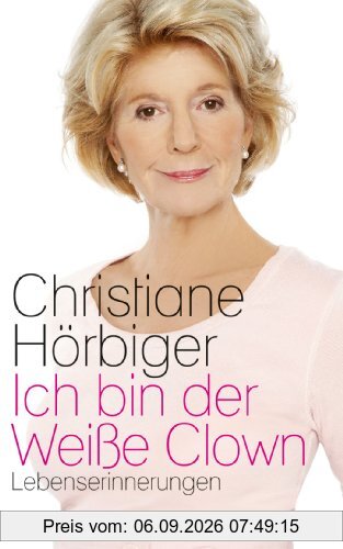 Ich bin der weiße Clown NA: Lebenserinnerungen