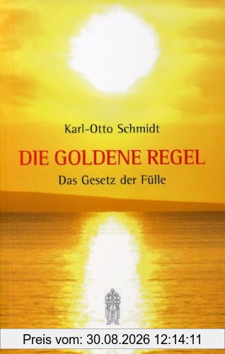 Die Goldene Regel: Das Gesetz der Fülle
