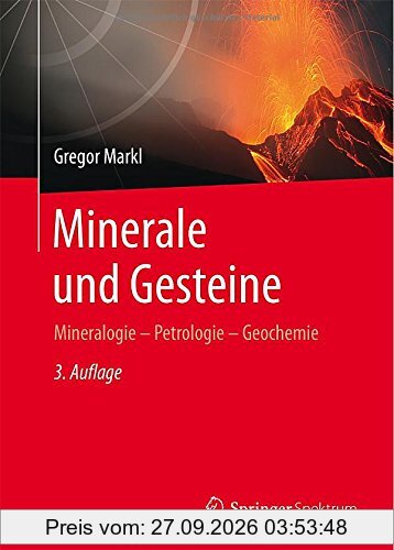 Minerale und Gesteine: Mineralogie - Petrologie - Geochemie