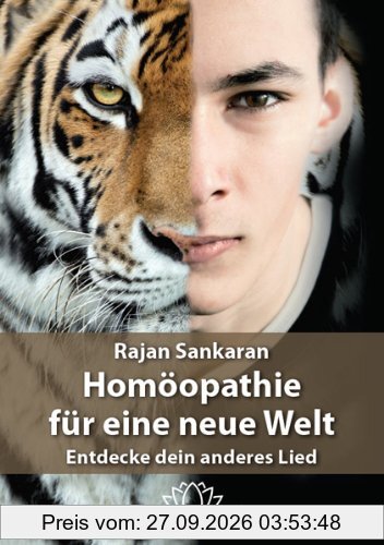 Homöopathie für eine neue Welt: Entdecke dein anderes Lied