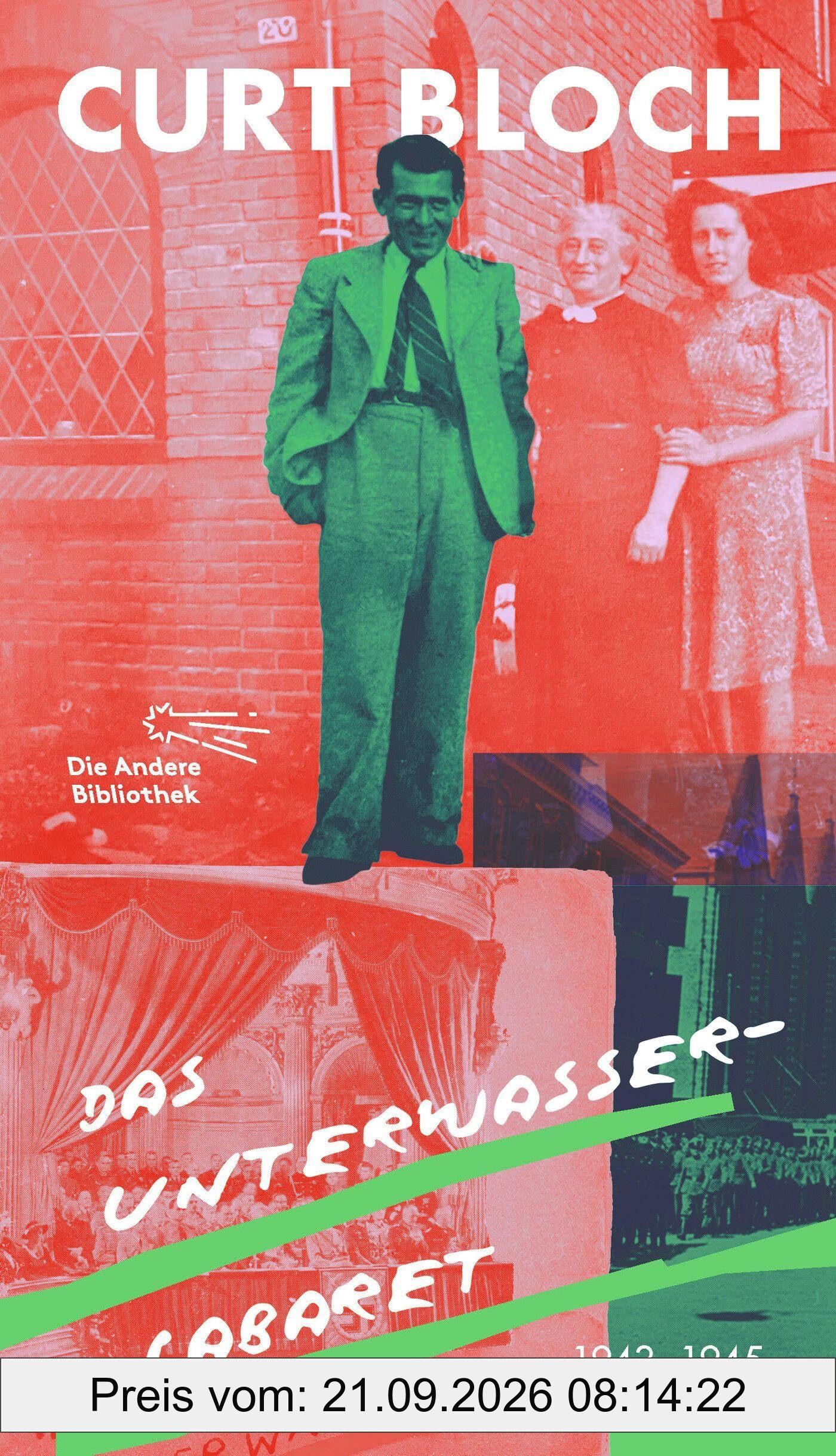 Das Unterwasser-Cabaret: 1943-1945 (Die Andere Bibliothek, Band 483)