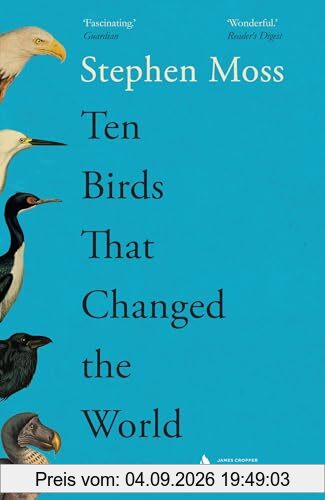 Ten Birds That Changed the World