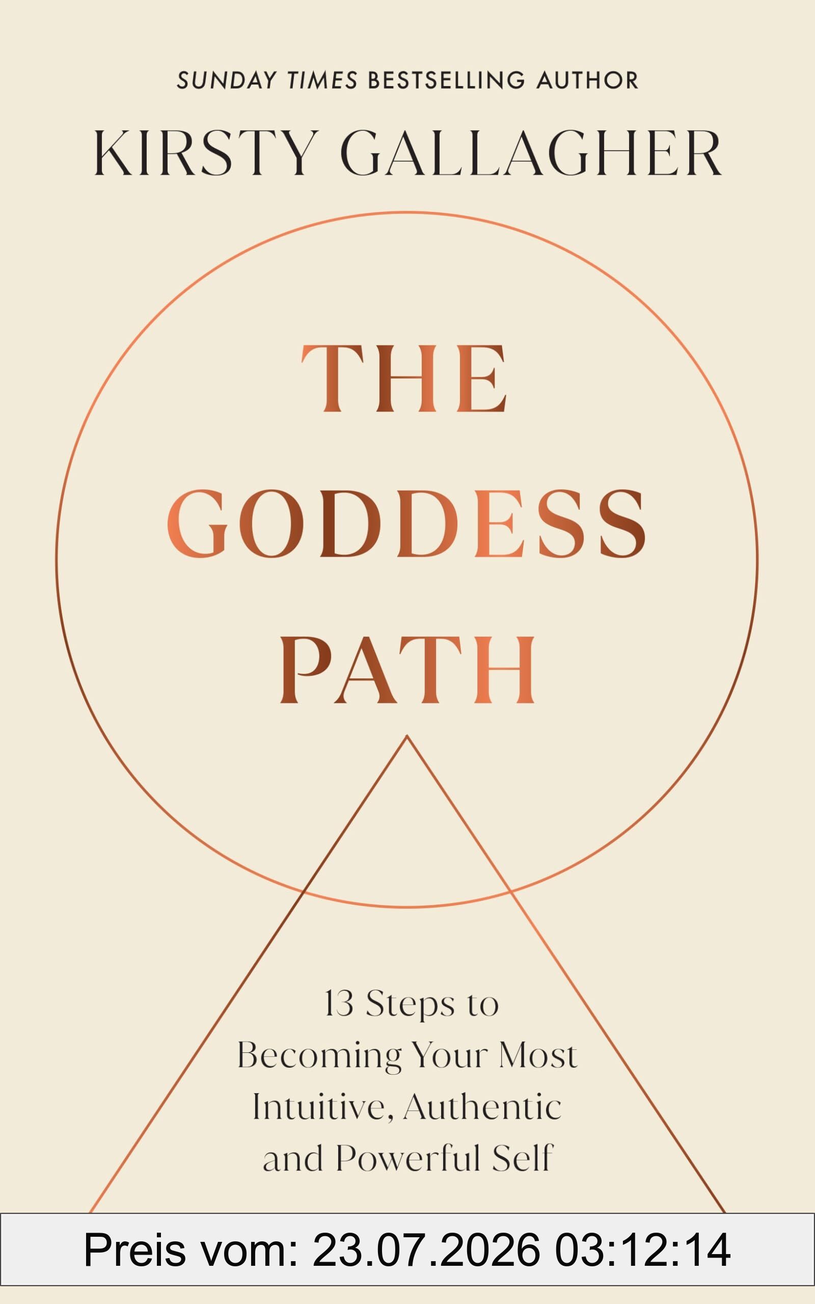 Kirsty Gallagher The Goddess Path, 13 Steps To Becoming Your Most Intuitive, Authentic And Powerful Self