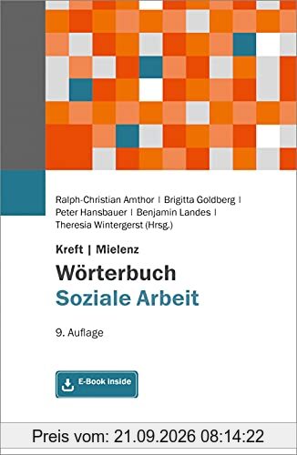 Kreft/Mielenz Wörterbuch Soziale Arbeit: Aufgaben, Praxisfelder, Begriffe und Methoden der Sozialarbeit und Sozialpädagogik. Mit E-Book …