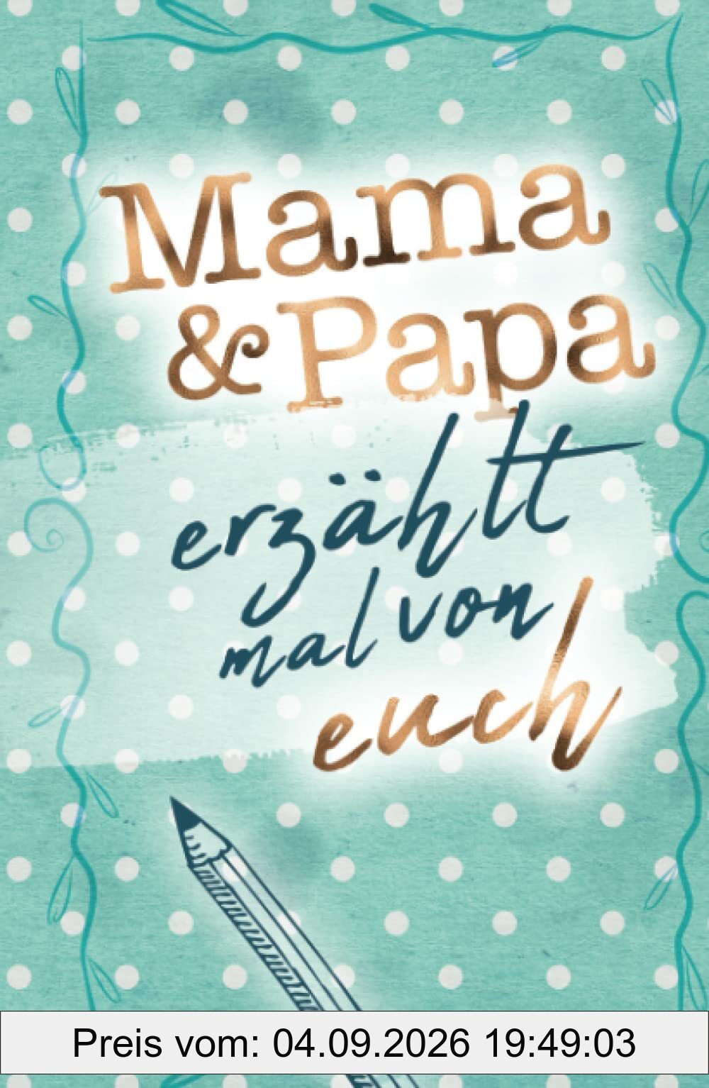 Mama & Papa - erzählt mal von euch: Das besondere Geschenkbuch für Mama und Papa (Erzähl mal Sammlung)