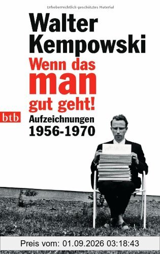 Wenn das man gut geht!: Aufzeichnungen 1956-1970