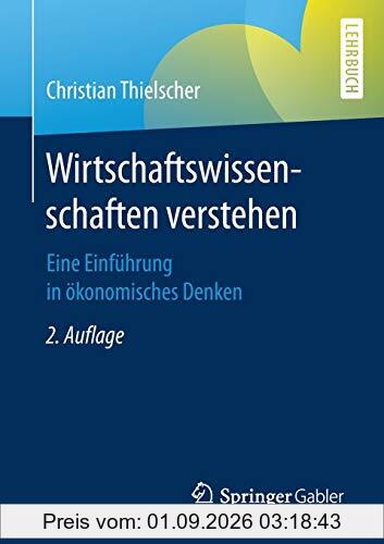Wirtschaftswissenschaften verstehen: Eine Einführung in ökonomisches Denken
