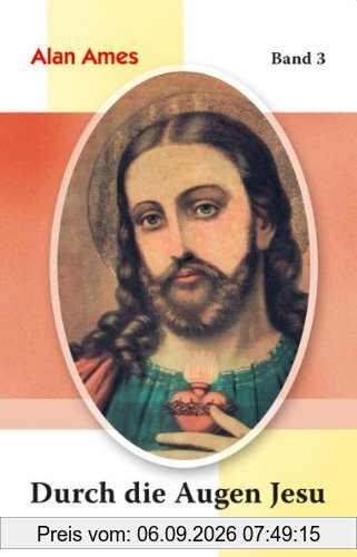 Durch die Augen Jesu Bd. 3