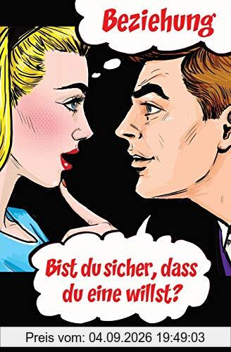 Beziehung - bist Du sicher, dass Du eine willst? (Relationship - German)