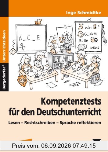 Kompetenztests für den Deutschunterricht 2. Klasse: Lesen - Rechtschreiben - Sprache reflektieren
