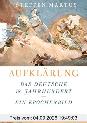 Aufklärung: Das deutsche 18. Jahrhundert - ein Epochenbild