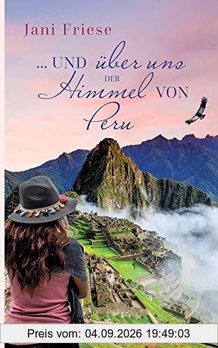 ... und über uns der Himmel von Peru