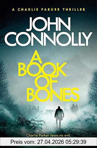 John Connolly A Book Of Bones, A Charlie Parker Thriller, 17. From The No. 1 Bestselling Author Of The Woman In The Woods