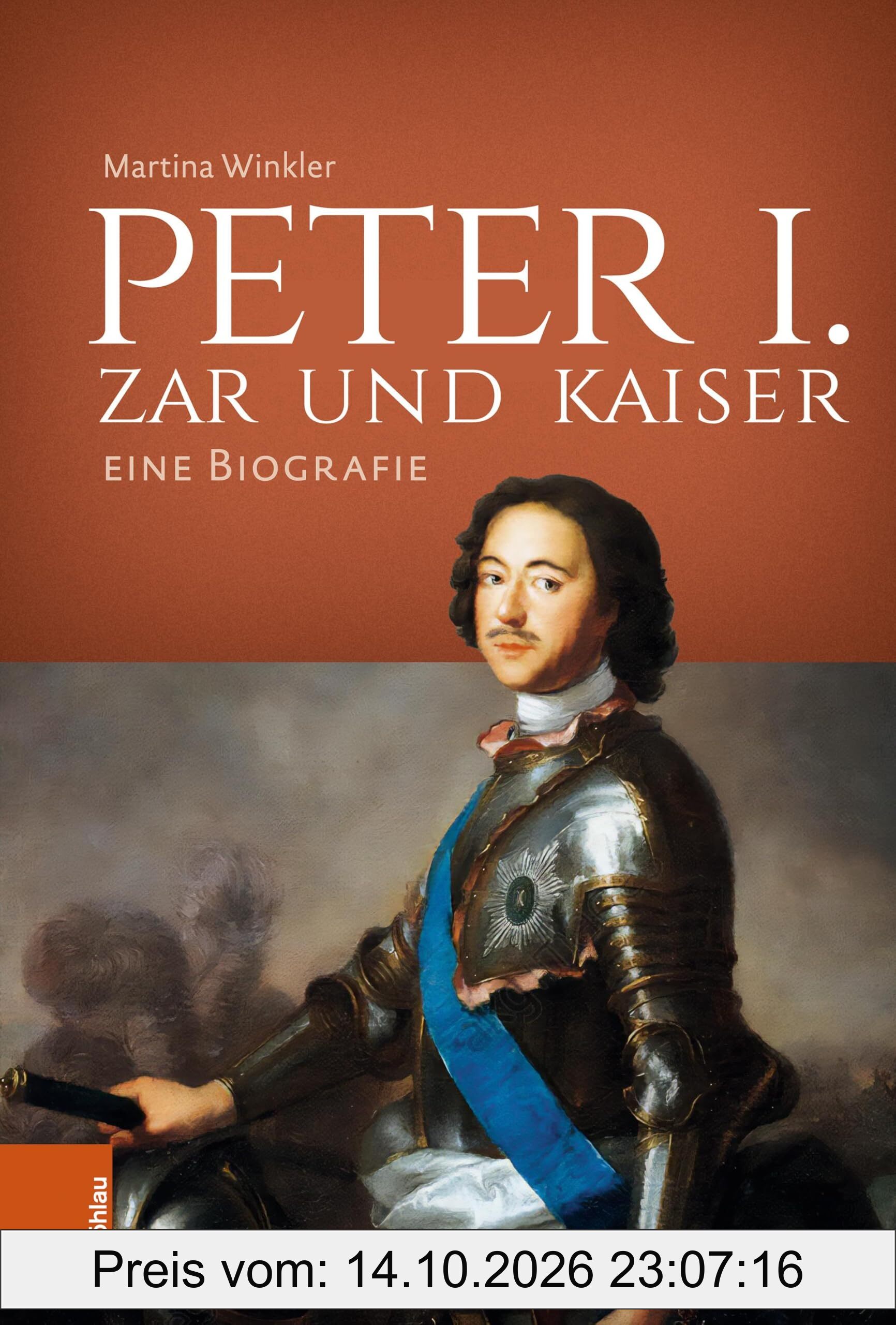 Peter I. – Zar und Kaiser: Eine Biografie