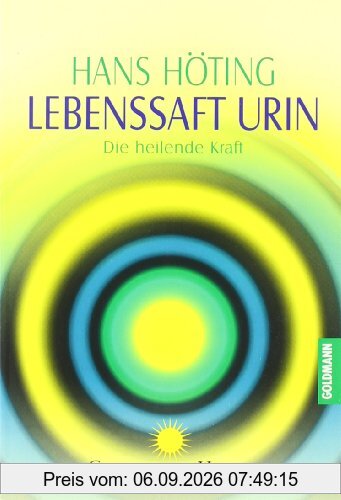 Lebenssaft Urin. Die heilende Kraft