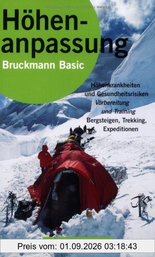 Höhenanpassung: Höhenkrankheiten und Gesundheitsrisiken, Vorbereitung und Training, Bergsteigen, Trekking, Expeditionen