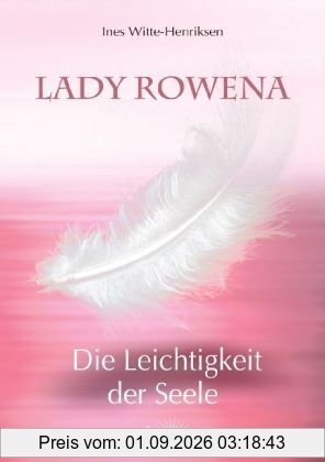 Lady Rowena - die Leichtigkeit der Seele