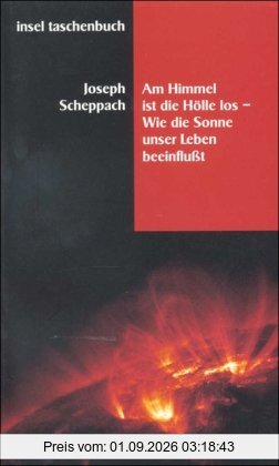 Am Himmel ist die Hölle los: Wie die Sonne unser Leben beeinflußt (insel taschenbuch)