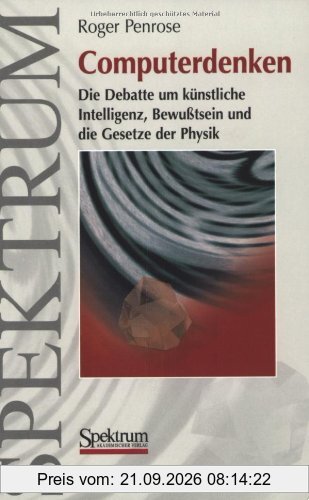 Computerdenken: Die Debatte um Künstliche Intelligenz, Bewusstsein und die Gesetze der Physik (German Edition): Die Debatte um Künstliche …