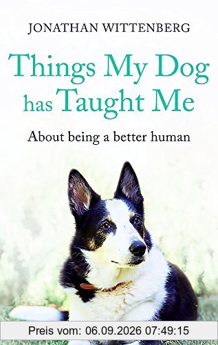 Things My Dog Has Taught Me: About being a better human