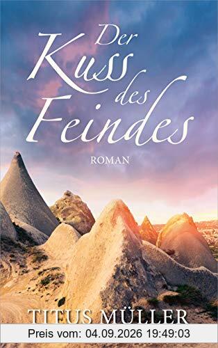 Der Kuss des Feindes: Roman