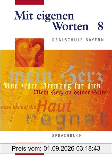 Mit eigenen Worten. Sprachbuch für Realschule Bayern: Mit eigenen Worten - Sprachbuch für bayerische Realschulen Ausgabe 2001: Schülerband 8