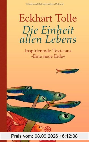 Die Einheit allen Lebens: Inspirierende Texte aus Eine neue Erde