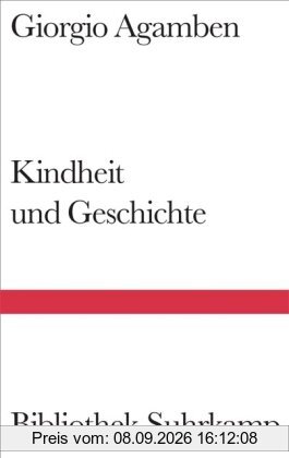 Kindheit und Geschichte: Zerstörung der Erfahrung und Ursprung der Geschichte (Bibliothek Suhrkamp)