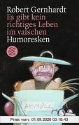 Es gibt kein richtiges Leben im valschen: Humoresken aus unseren Kreisen