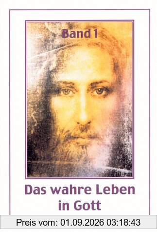 Das wahre Leben in Gott. Vassulas Gespräche mit Jesus: Das wahre Leben in Gott 1: BD 1