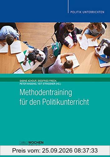 Methodentraining für den Politikunterricht (Politik unterrichten)