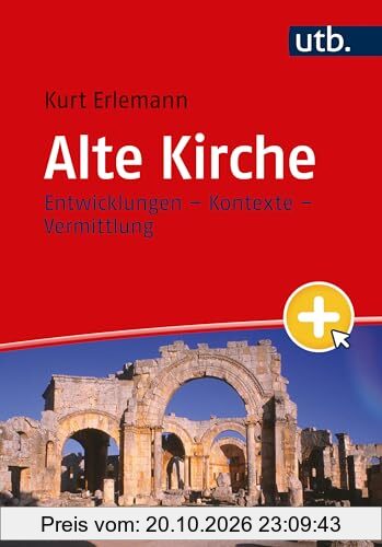 Alte Kirche: Entwicklungen – Kontexte – Vermittlung