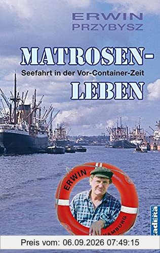 Matrosenleben: Seefahrt in der Vor-Container-Zeit