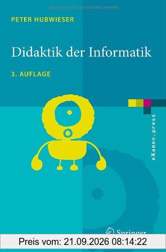 Didaktik der Informatik: Grundlagen, Konzepte, Beispiele