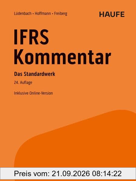 Haufe IFRS-Kommentar 24. Auflage: Das Standardwerk bereits in 24. Auflage – inkl. Kommentierung des IFRS S1 und IFRS S2 (Haufe Fachbuch)