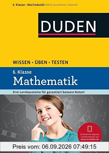 Wissen - Üben - Testen: Mathematik 6. Klasse: Ideal zur Vorbereitung auf Klassenarbeiten. Für Gymnasium und Gesamtschule