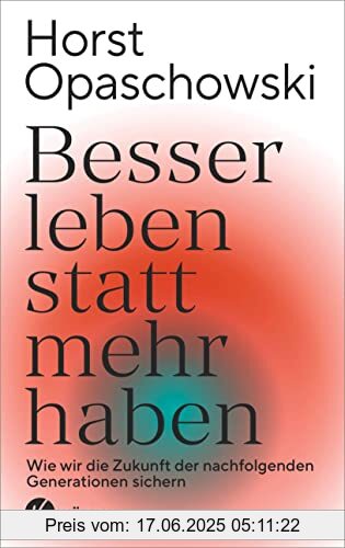 Binding : Gebundene Ausgabe, Label : Kösel-Verlag, Publisher : Kösel-Verlag, medium : Gebundene Ausgabe, numberOfPages : 192, publicationDate : 2023-05-24, releaseDate : 2023-05-24, authors : Horst Opaschowski, ISBN : 3466372976