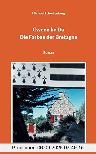 Gwenn ha Du: Die Farben der Bretagne
