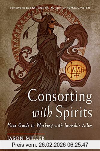Jason Miller Consorting With Spirits, Your Guide To Working With Invisible Allies