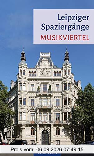 Leipziger Spaziergänge: Musikviertel
