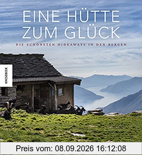 Eine Hütte zum Glück: Die schönsten Hideaways in den Bergen