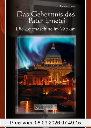 Das Geheimnis des Pater Ernetti: Die Zeitmaschine im Vatikan
