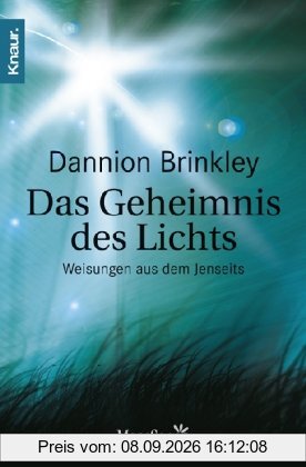 Das Geheimnis des Lichts: Weisungen aus dem Jenseits