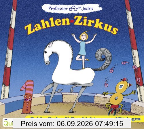 Professor Jecks Zahlen-Zirkus. Zahlenlieder & Geschichten zum Mitsingen.