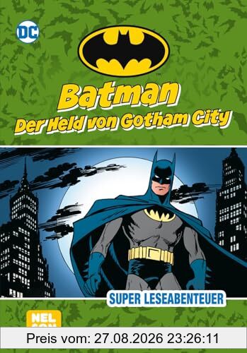 Batman: Der Held von Gotham City: Super Leseabenteuer | zum Vorlesen oder fortgeschrittenen Selbstlesen (ab 6 Jahren) (DC Universum)