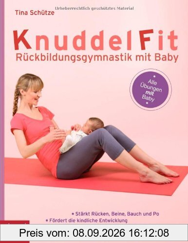 KnuddelFit - Rückbildungsgymnastik mit Baby: Stärkt Rücken, Beine, Bauch und Po - Fördert die kindliche Entwicklung-Macht schnell wieder fit nach der Geburt - Alle Übungen mit Baby